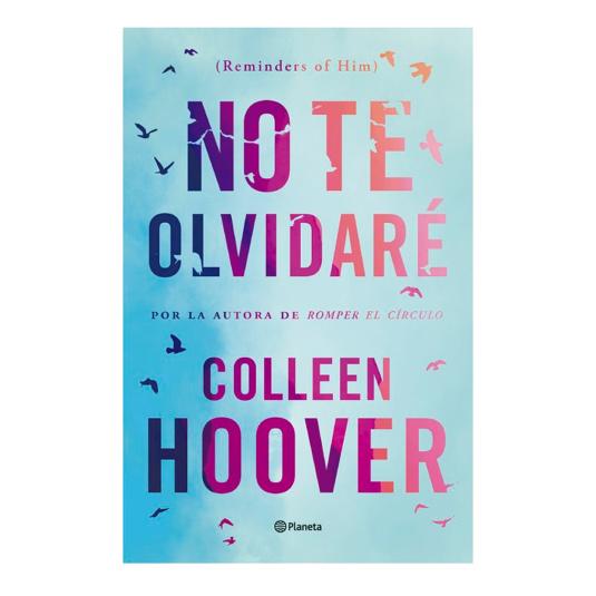 No Te Olvidaré (reminders Of Him) - Colleen Hoover